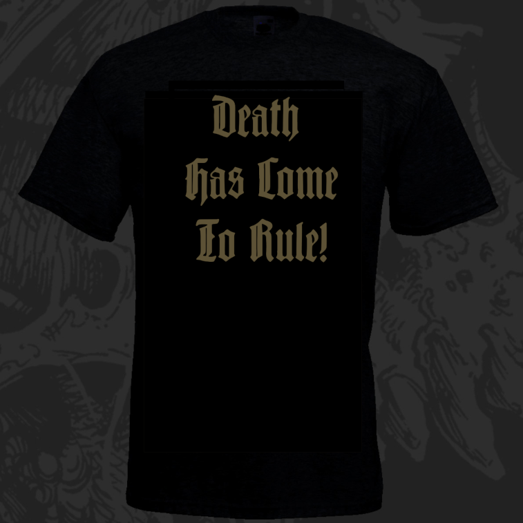 T-Shirt "Death Has Come To Rule"